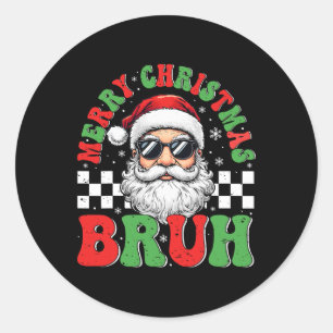 Merry Christmas Bruh Funny Santa Claus Retro Men W Classic Round Sticker