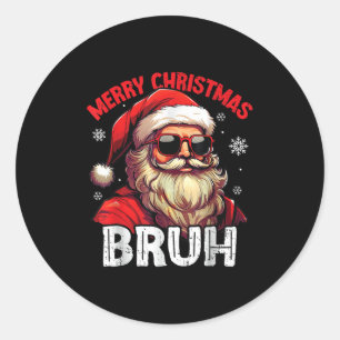 Merry Christmas Bruh Funny Santa Claus Retro Men W Classic Round Sticker