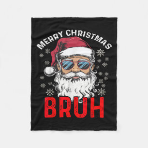 Merry Christmas Bruh Funny Santa Claus Xmas Men Wo Fleece Blanket