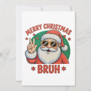 Merry Christmas Bruh Funny Santa Festive Xmas Holiday Card
