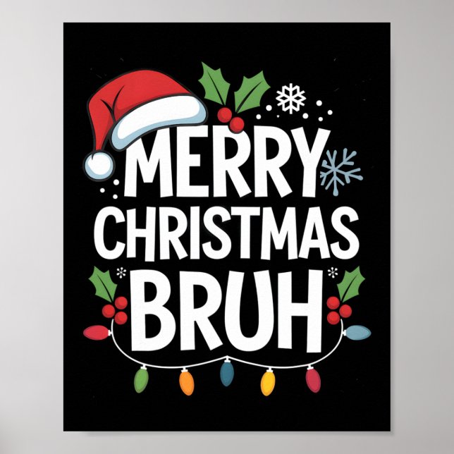 Merry Christmas Bruh Happy Christmas Family Xmas C Poster (Front)