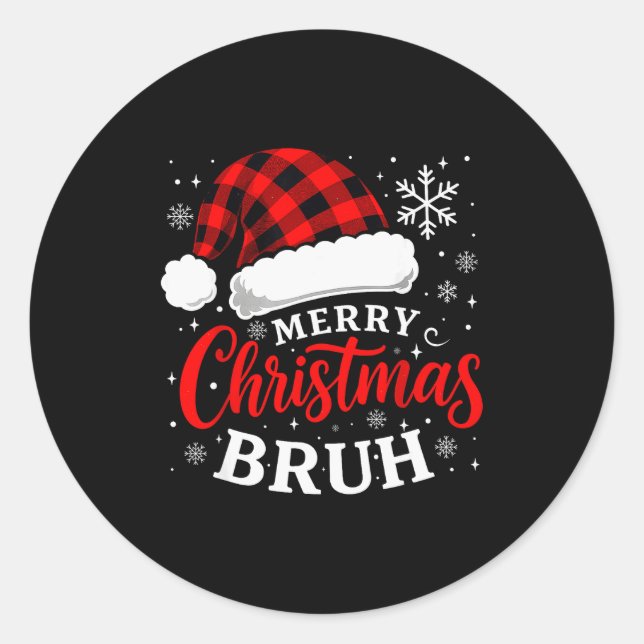Merry Christmas Bruh Santa Claus Hat Xmas Mens Boy Classic Round Sticker (Front)