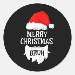 Merry Christmas Bruh Santa Xmas Family Matching Co Classic Round Sticker