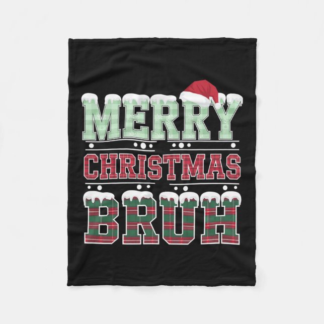 Merry Christmas Bruh Santa Xmas Family Matching Co Fleece Blanket (Front)