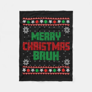 Merry Christmas Bruh Ugly Christmas Funny Santa Me Fleece Blanket