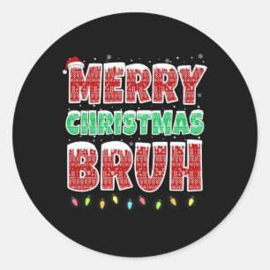 Merry Christmas Bruh Ugly Sweater Xmas Lights Funn Classic Round Sticker
