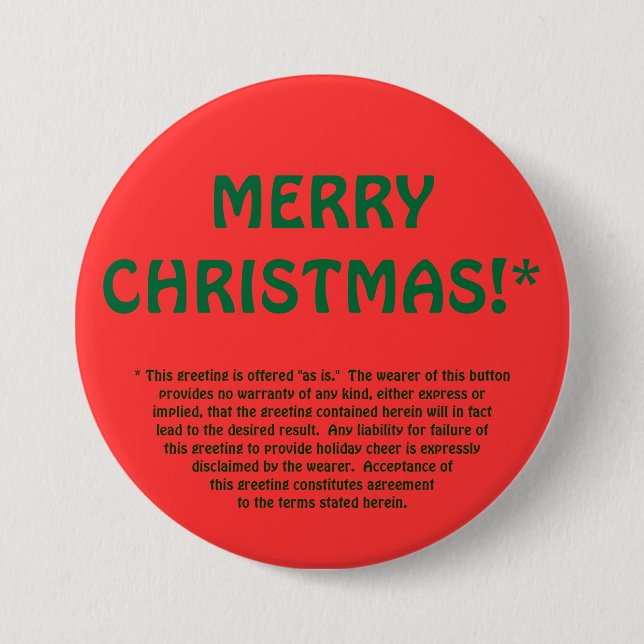 MERRY CHRISTMAS!* (fine print) 3 Inch Round Button (Front)