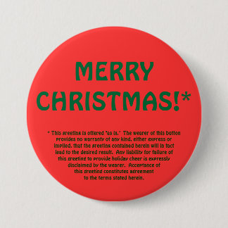 MERRY CHRISTMAS!* (fine print) 3 Inch Round Button