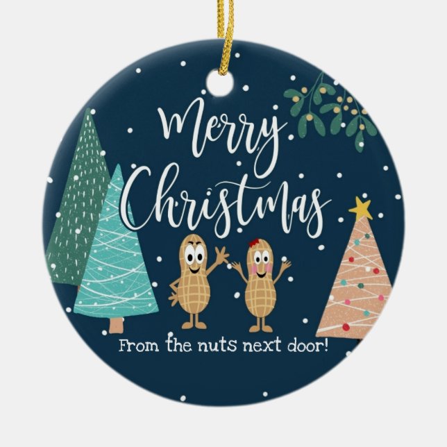 merry Christmas from the nuts next door! Ceramic Ornament (Front)
