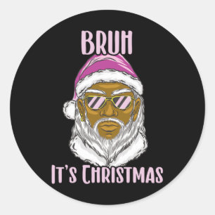 Merry Christmas Funny Santa Meme For Brothers Classic Round Sticker