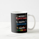 Merry Christmas Happy Hanukkah Happy Kwanzaa 10  Coffee Mug<br><div class="desc">Merry Christmas Happy Hanukkah Happy Kwanzaa 10</div>