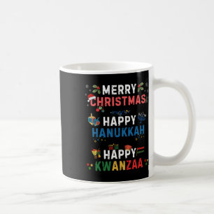 Merry Christmas Happy Hanukkah Happy Kwanzaa 10  Coffee Mug