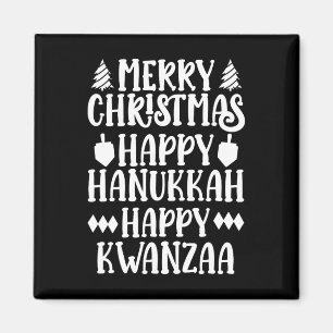 Merry Christmas Happy Hanukkah Happy Kwanzaa 13  Magnet