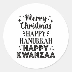 Merry Christmas Happy Hanukkah Happy Kwanzaa 1  Classic Round Sticker