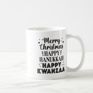 Merry Christmas Happy Hanukkah Happy Kwanzaa 5 Coffee Mug