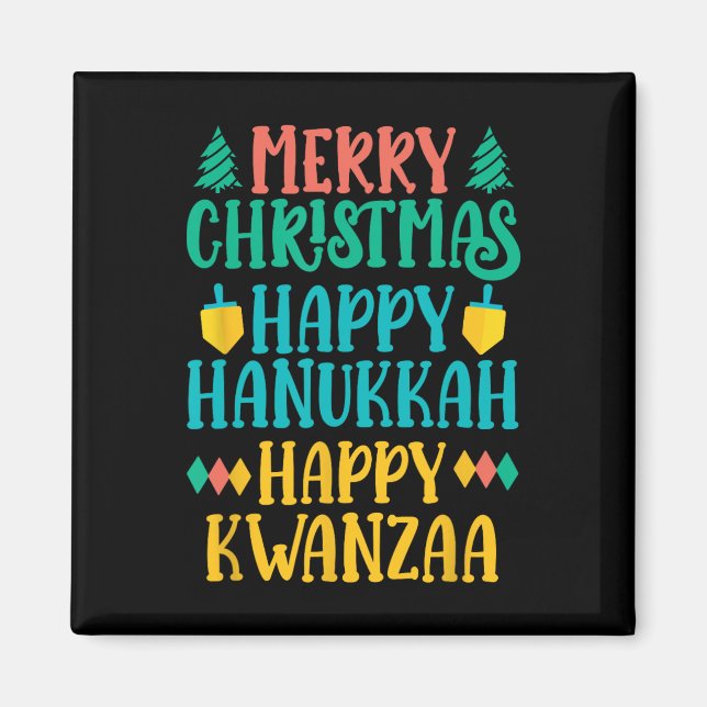 Merry Christmas Happy Hanukkah Happy Kwanzaa 7  Magnet (Front)