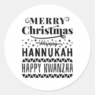 Merry Christmas Happy Hanukkah Happy Kwanzaa  Classic Round Sticker