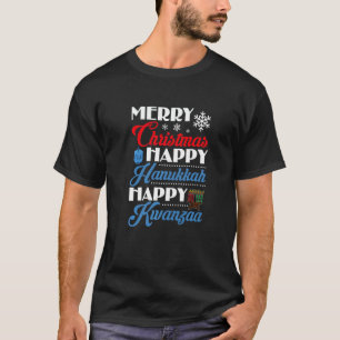Merry Christmas Happy Hanukkah Happy Kwanzaa T-Shirt