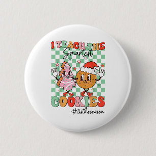 Merry Christmas I Teach The Smartest Cookies Teach 2 Inch Round Button