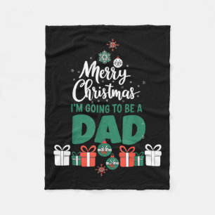 Merry Christmas I'm Going To Be A Dad Pregnant Wif Fleece Blanket
