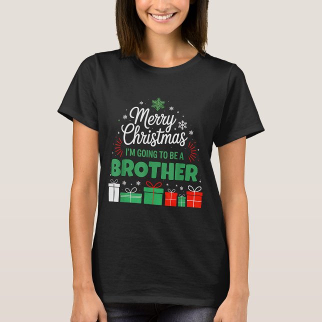 Merry Christmas I'm Going To Be An Brother Pregnan T-Shirt (Front)