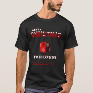 Merry Christmas I'm the present unwrap me T-Shirt