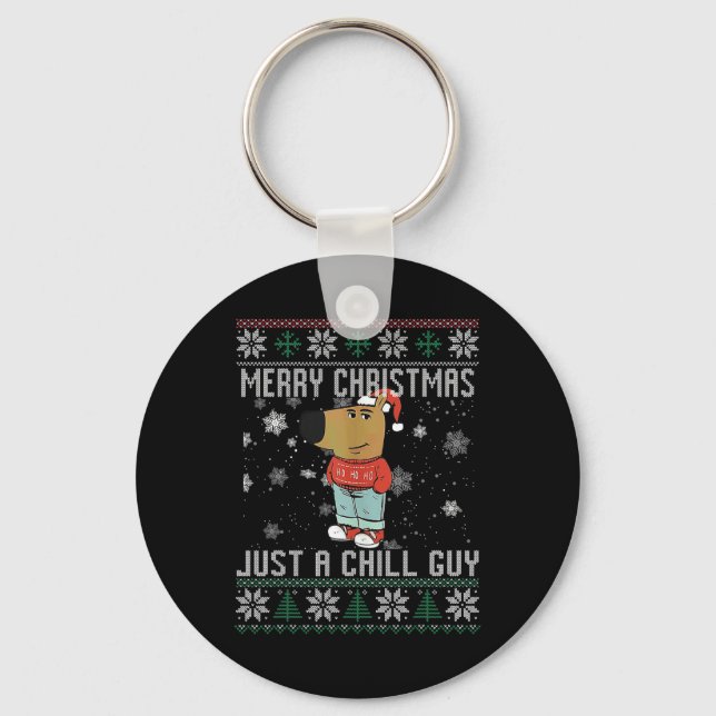 Merry Christmas Just A Chill Guy Dog Ugly Xmas  Keychain (Front)
