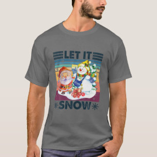 Merry Christmas Let It Snow Funny Santa And Snowma T-Shirt