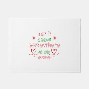 Merry Christmas Let It Snow Somewhere Else Doormat