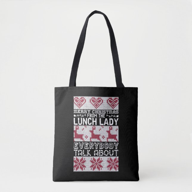 Merry Christmas Lunch Lady Everybody Talks About Tote Bag (Front)