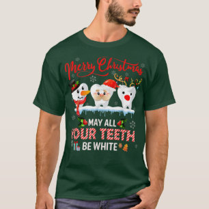 Merry Christmas May All Your Teeth Be White Dental T-Shirt
