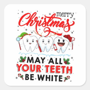 Merry Christmas May All Your Teeth Be White   Square Sticker