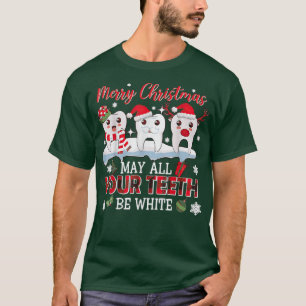 Merry Christmas May All Your Teeth Be White T-Shirt