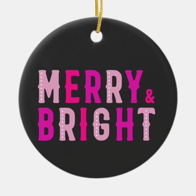 Merry Christmas, Merry & Bright                Ceramic Ornament (Front)