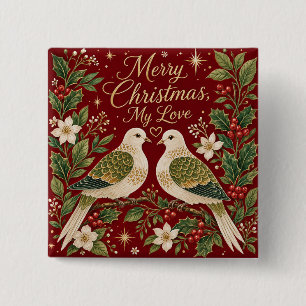 Merry Christmas My Love Turtle Doves Holly 2 Inch Square Button