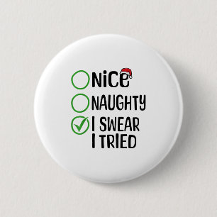Merry Christmas Nice Naughty I Swear I Tried Xmas 2 Inch Round Button