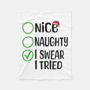 Merry Christmas Nice Naughty I Swear I Tried Xmas  Fleece Blanket