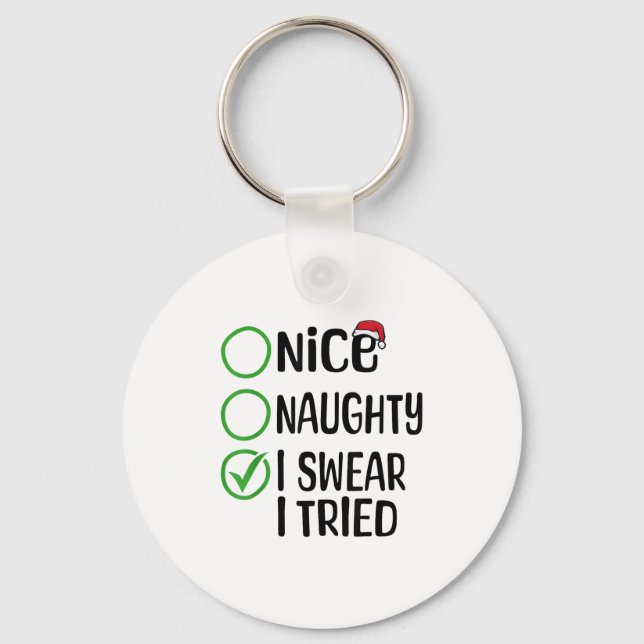 Merry Christmas Nice Naughty I Swear I Tried Xmas  Keychain (Front)
