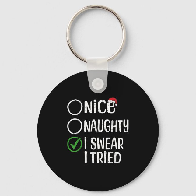 Merry Christmas Nice Naughty I Swear I Tried Xmas  Keychain (Front)