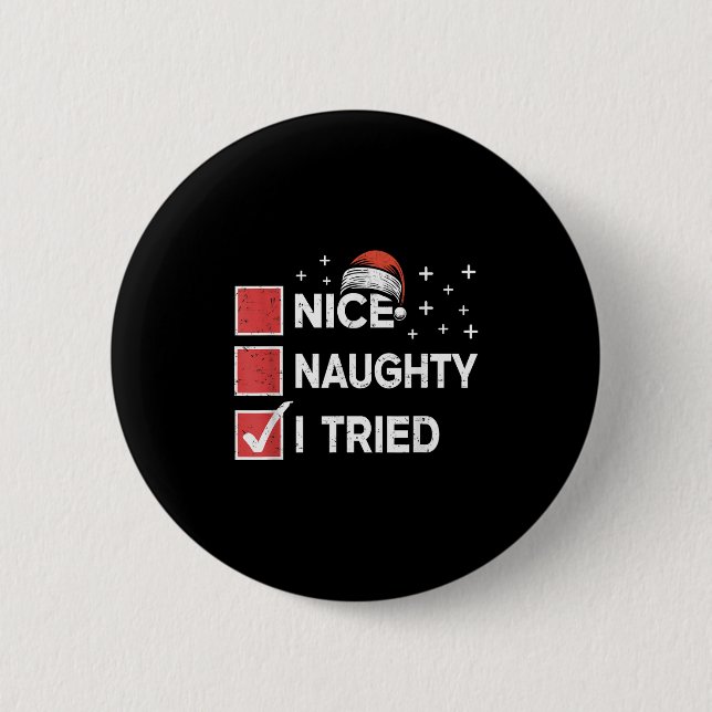 Merry Christmas Nice Naughty I Tried Christmas Lis 2 Inch Round Button (Front)