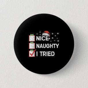 Merry Christmas Nice Naughty I Tried Christmas Lis 2 Inch Round Button