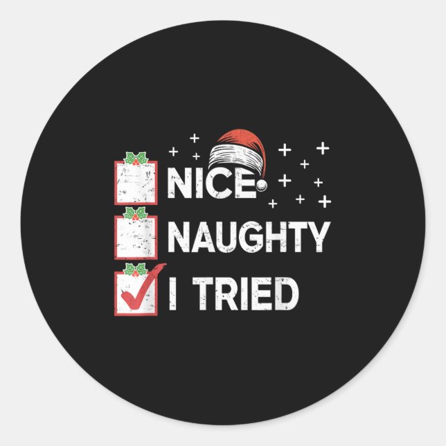 Merry Christmas Nice Naughty I Tried Christmas Lis Classic Round Sticker (Front)
