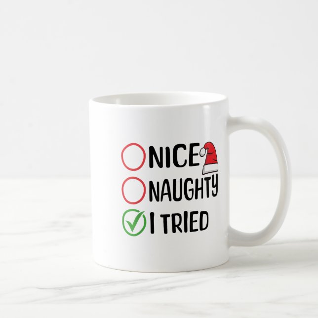 Merry Christmas Nice Naughty I Tried Christmas Lis Coffee Mug (Right)