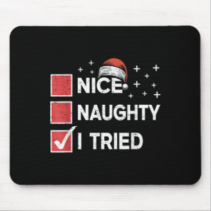 Merry Christmas Nice Naughty I Tried Christmas Lis Mouse Pad