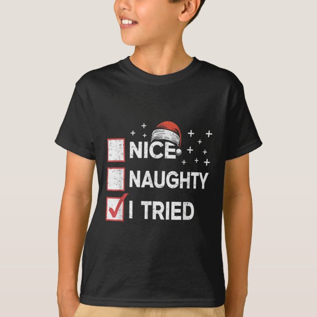 Merry Christmas Nice Naughty I Tried Christmas Lis T-Shirt (Front)