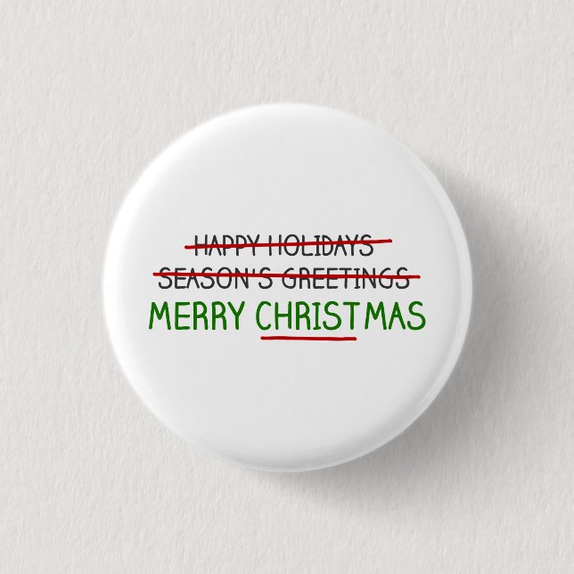 Merry Christmas, Not Season's Greetings 1 Inch Round Button (Front)