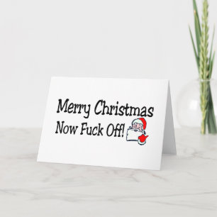 Merry Christmas Now F Off Holiday Card