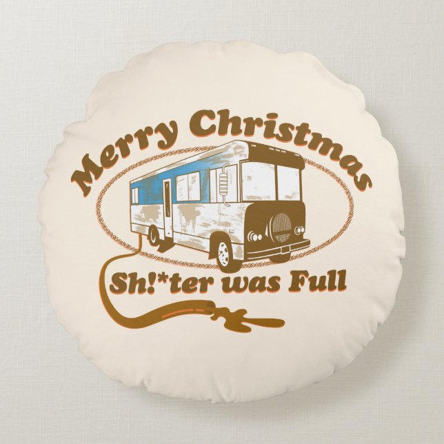 Merry Christmas Sh!*ter was Full Round Pillow (Front)