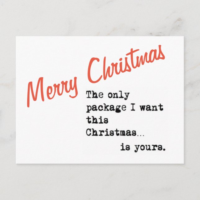 Merry CHRISTMAS THE ONLY PACKAGE I WANT IS YOURS Holiday Postcard (Front)