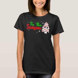 Merry Christmas Tis The Season Christmas Tree Cake T-Shirt